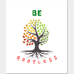 Be Rootless Posters and Art